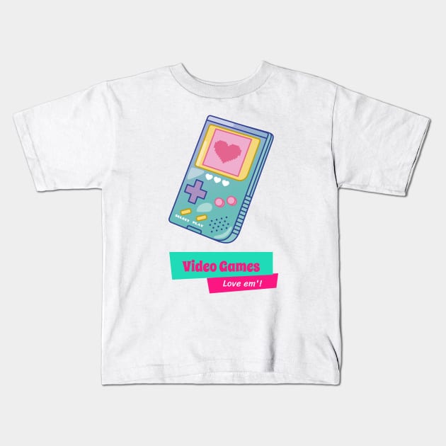 Video Games Love Em'! Kids T-Shirt by Load Art